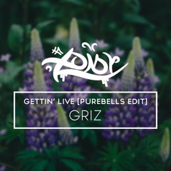 GriZ - Gettin' Live (PureBells Edit)