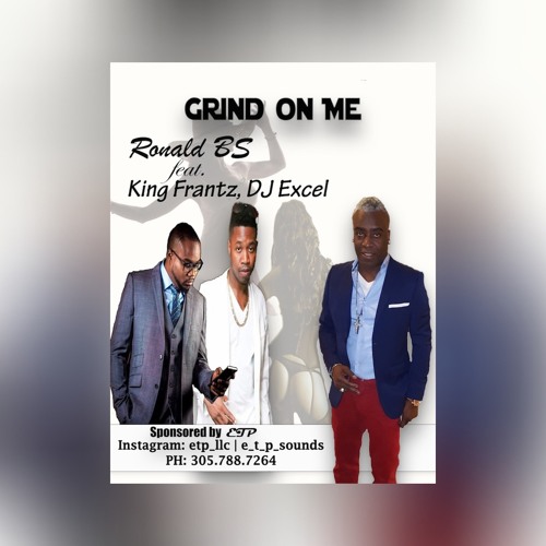 Grind On Me FEAT King Frantz & DJ Excel