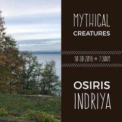 Osiris Indriya "Mythical Creatures 10/30/2016 @ 7:30AM" Sunrise DJ Mix