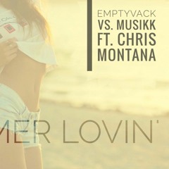 EmptyVack vs Musikk ft. Chris Montana - Summer Lovin' (Remix)