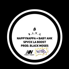 S.I.Y.L (ft. BABY AHK + SPVCK LA BOOST) prod. Black Moses