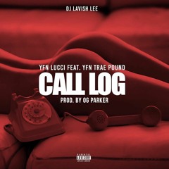 YFN Lucci - Call Log ft. YFN Trae Pound [Prod. By OG Parker]