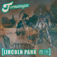Lincoln Park (青汁)