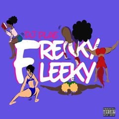Freaky Fleeky - DJ PLAE