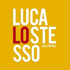 Alex Coppola - Luca Lo Stesso