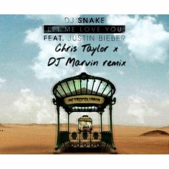 DJ Snake feat. Justin Bieber - Let Me Love You (DJ Marvin & Chris Taylor Remix)