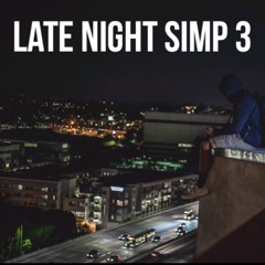 Late Night Simp 3