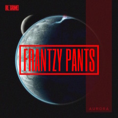 RL Grime - Aurora (FRANTZY PANTS Remix)