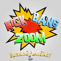 Kick Bang Zoom