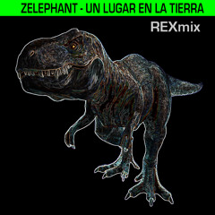ZELEPHANT - UN LUGAR EN LA TIERRA (REXmix)
