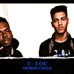 T - Loc - Demon Child Freestyle