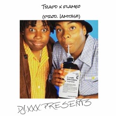 Trapd x flameo(Prod. By IamTash) Hosted By DJXXX