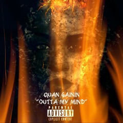 Outta My Mind - Quan Gainin