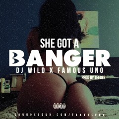 Famous Uno - She Got A Banger (Prod By. TeeGee)