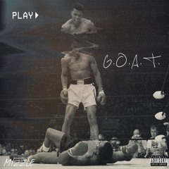 Mizzle - G.O.A.T(Mixed/Mastered @PlugStudios N.Y.C)
