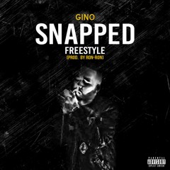 Gino - Snapped Freestyle [Prod By Ron-Ron]