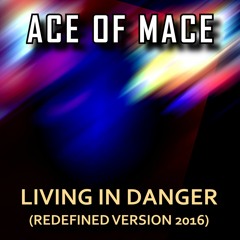 Living in Danger (Ace of Base) 2017 Redefined Version