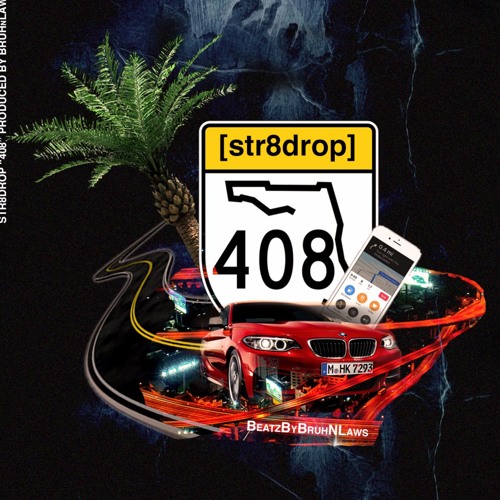 "408" By Str8 Drop