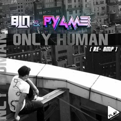 Only Human (Re - Amp) (BLN & DJ Pygme)