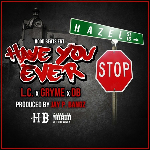 Have You Ever ? LC x Gryme x DB