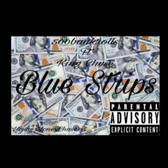 Blue Strips Ft KIng Chvse