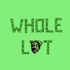 WHOLE LOT- Jban$2turnt (prod by. Earl)