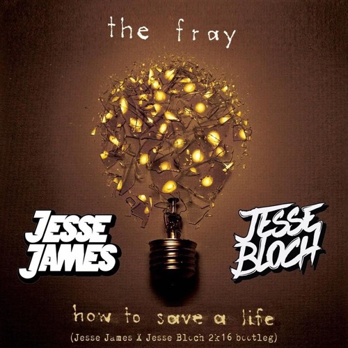How To Save A Life (Jesse James & Jesse Bloch 2K16 Bootleg) [FREE DOWNLOAD]