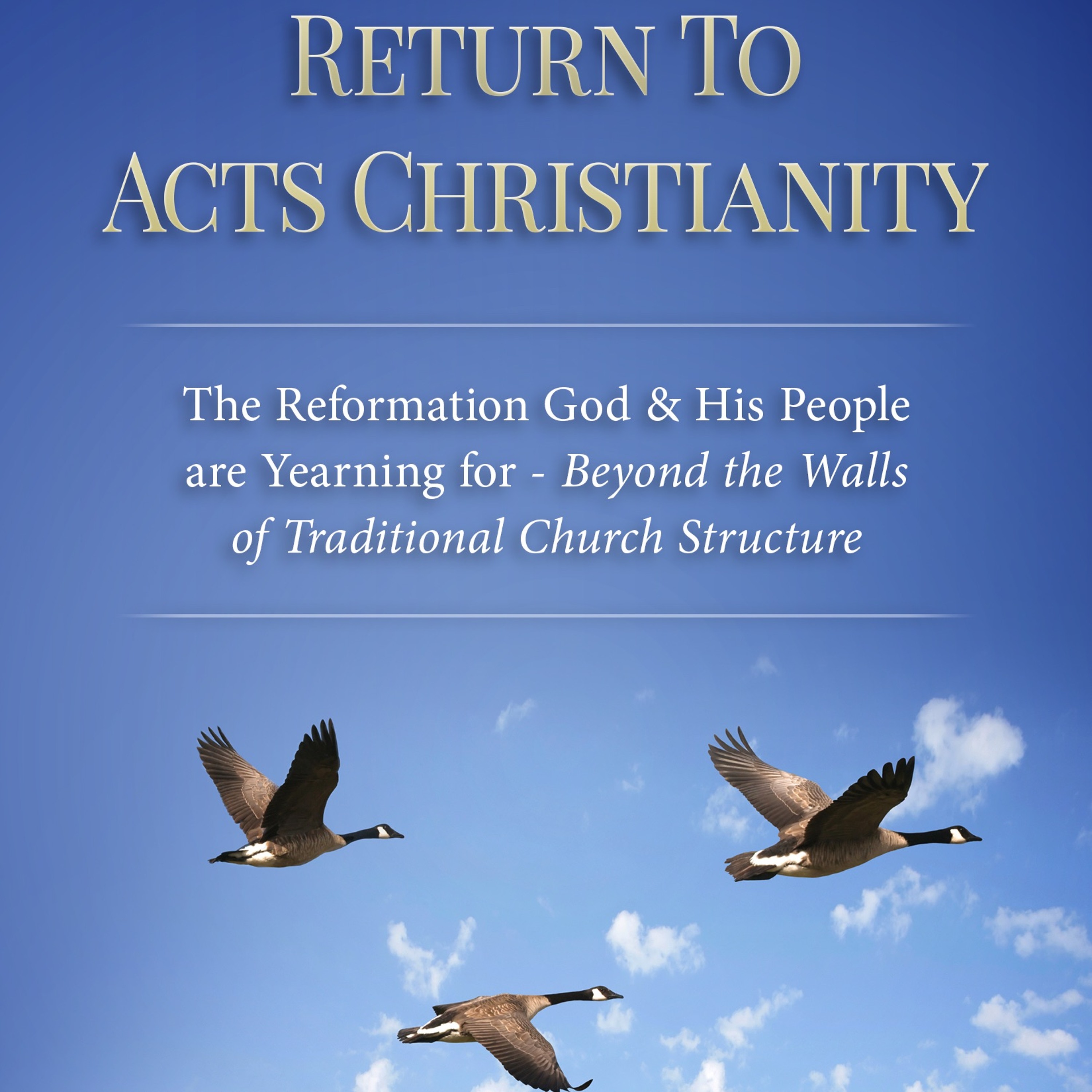 Return To Acts Christianity_Radio Show 1of3_08June2016 episode artwork