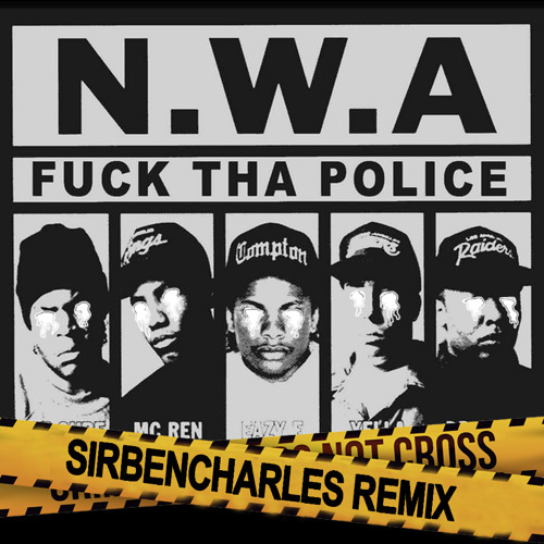 Stream NWA - Fuck Tha Police {SirBenCharles. remix} by SirBenCharles |  Listen online for free on SoundCloud