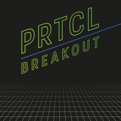 PRTCL - Breakout (OUT NOW)