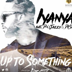 Iyanya ft. Don Jazzy & Dr Sid - Up To Something
