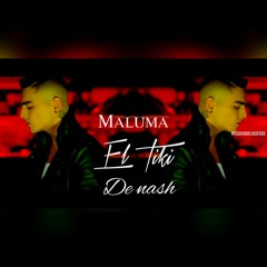 Maluma - El Tiky de Nash .mp4
