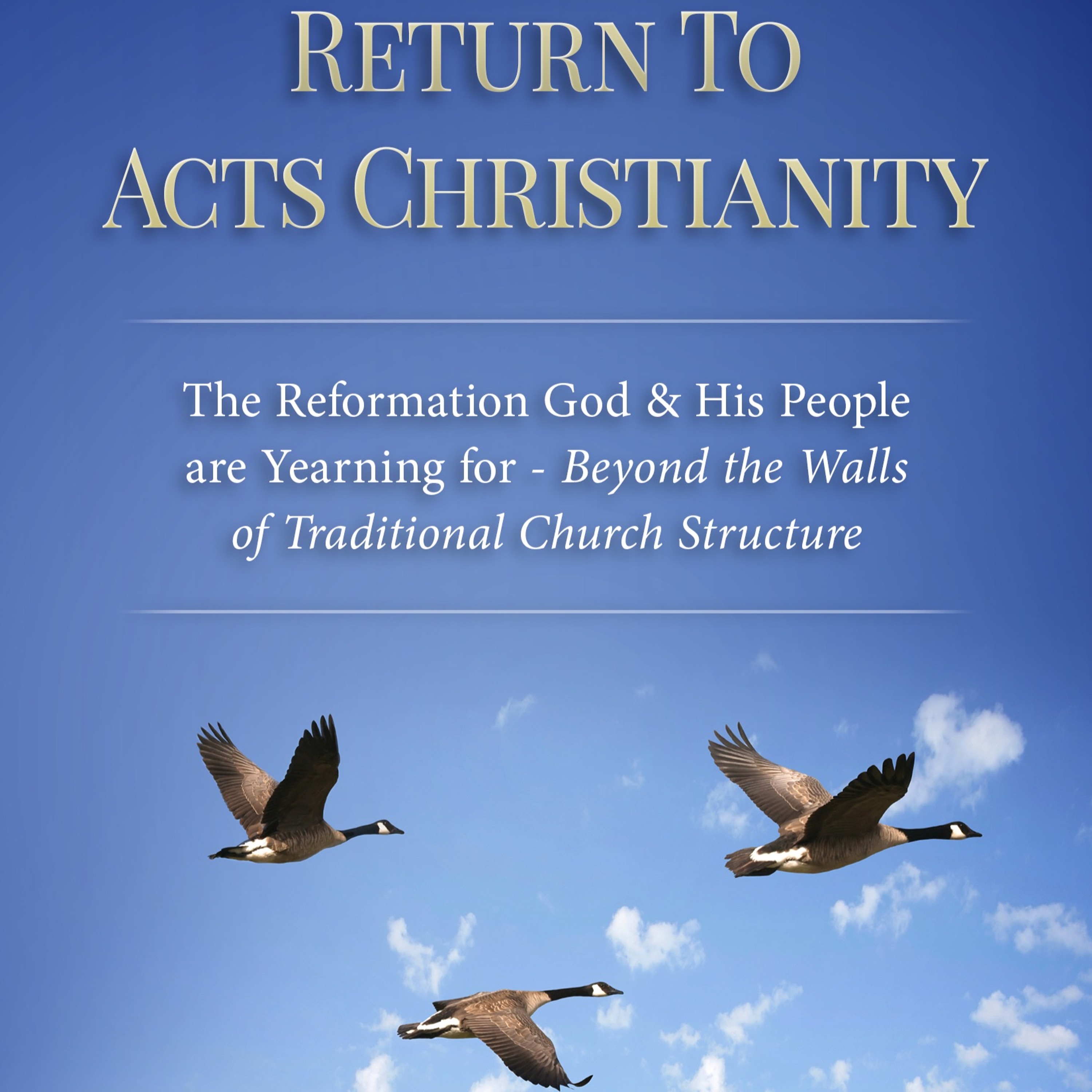 Return To Acts Christianity_Radio Show 2of3_07Sep2016 episode artwork