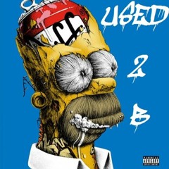 Used 2 Be