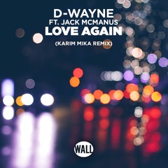 D-wayne ft. Jack McManus - Love Again (Karim Mika Remix) [Radio Edit]