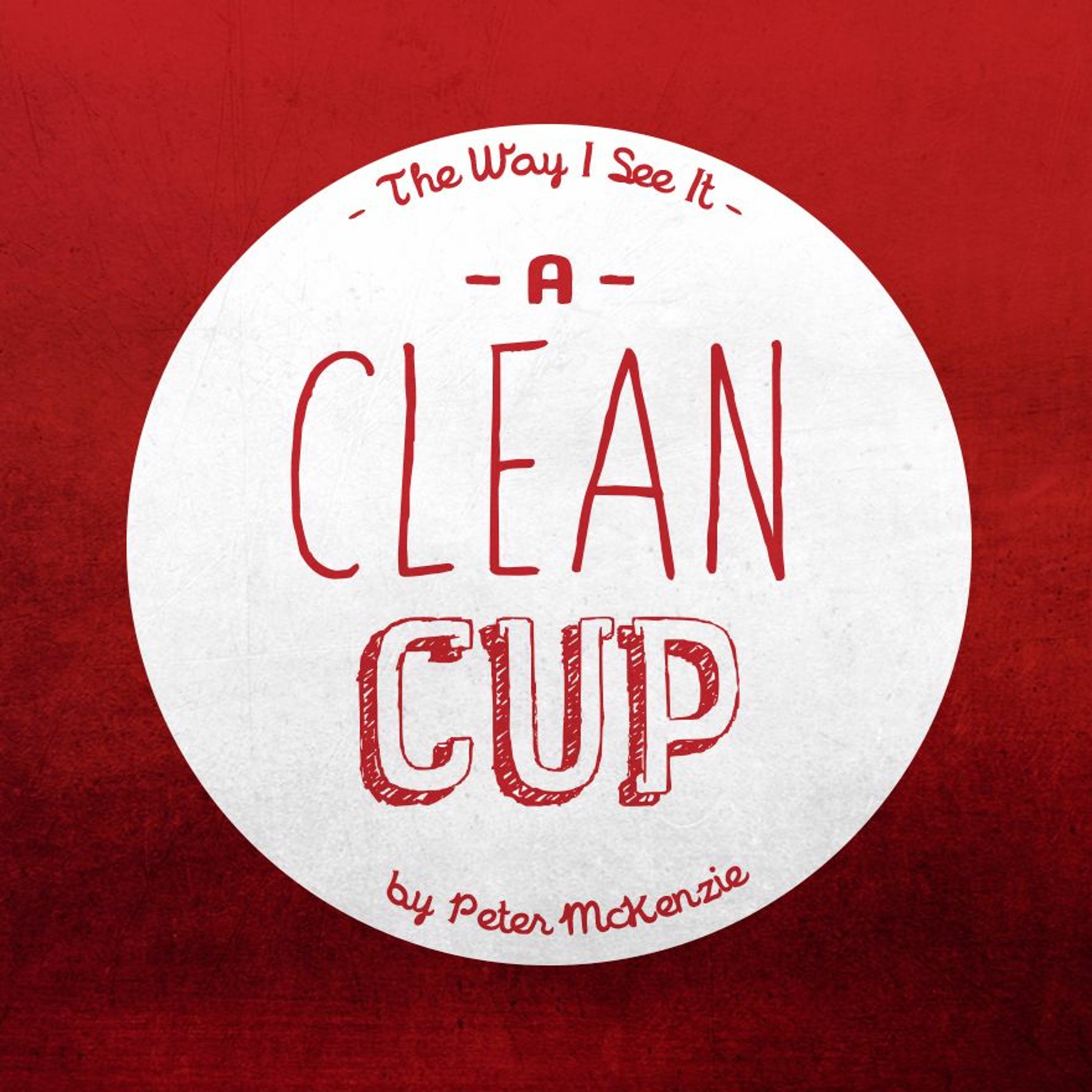 A Clean Cup episode artwork