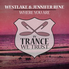 Westlake & Jennifer Rene - Where You Are (Original Mix)