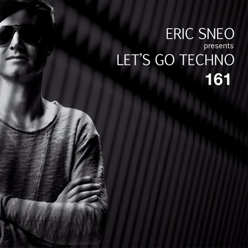Let's Go Techno Podcast 161 with Eric Sneo