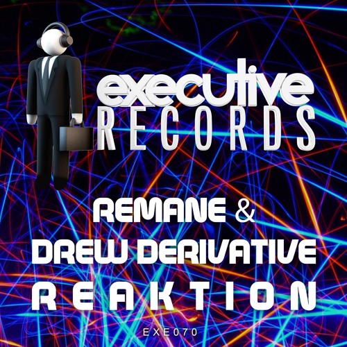 Remane & Drew Derivative - Reaktion [Executive Records]