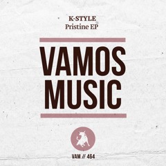 K-Style - Pristine (Original Mix) [Vamos Music]