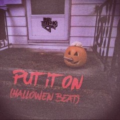 Put It On (Halloween Trap Beat 2016) Free Download