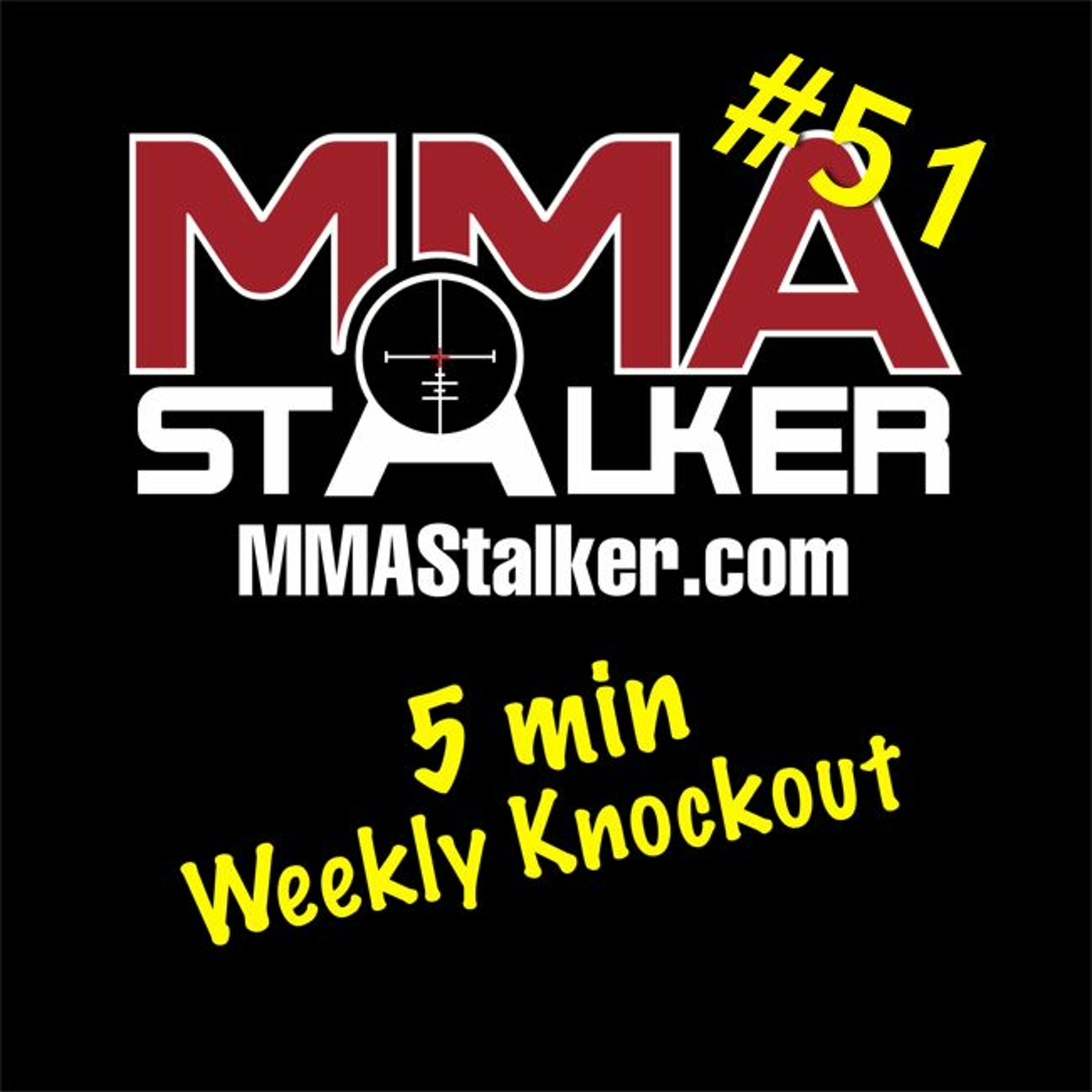 MMAStalker.com Weekly KO #51 episode artwork