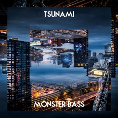 Tsunami - Monster Bass (Original Mix)