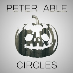 Peter Able - Circles [HALLOWEEN]