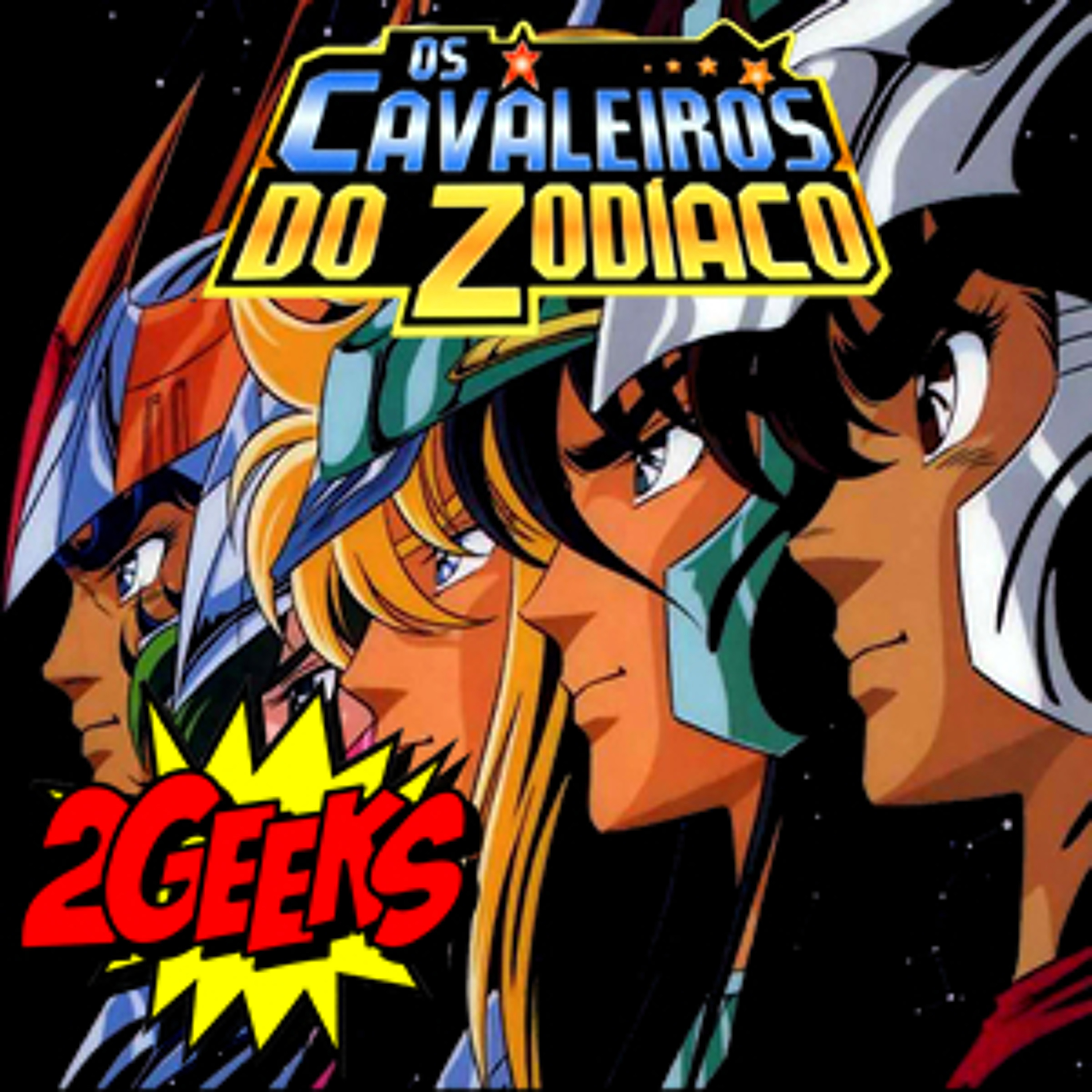 Podcast 2Geeks 001 - Cavaleiros do Zodíaco episode artwork