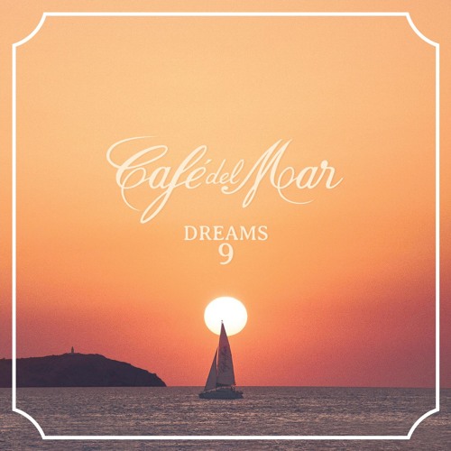 Cafe del Mar Dreams 9