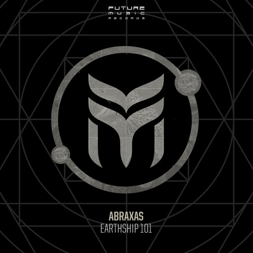 Abraxas - Earthship 101(Original mix)- Out Now!