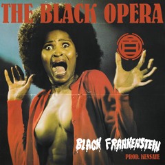 The Black Opera: Black Frankenstein [prod Kensaye]