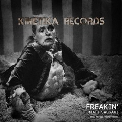 Freakin' //  Kinetika Records