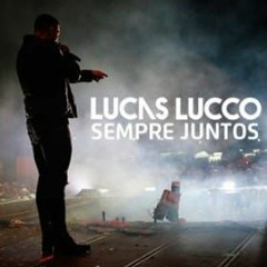 LUCAS LUCCO - SEMPRE JUNTOS